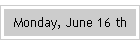 Monday, June 16 th