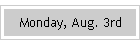 Monday, Aug. 3rd