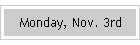 Monday, Nov. 3rd