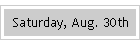 Saturday, Aug. 30th